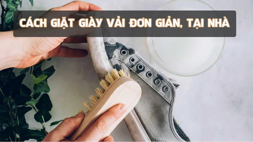 Cách giặt giày vải đánh bay mọi vết bẩn ố vàng nhanh chóng đơn giản