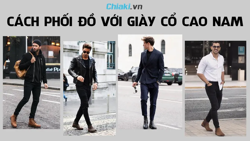 Gợi ý 10+ cách phối đồ với giày cổ cao nam đẹp trẻ trung hợp mốt