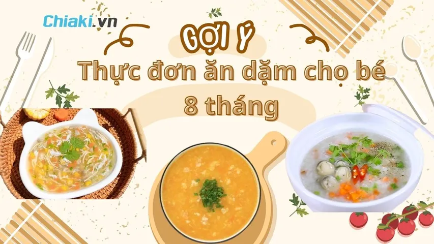 Gợi ý thực đơn ăn dặm cho bé 8 tháng tăng cân, đầy đủ dinh dưỡng