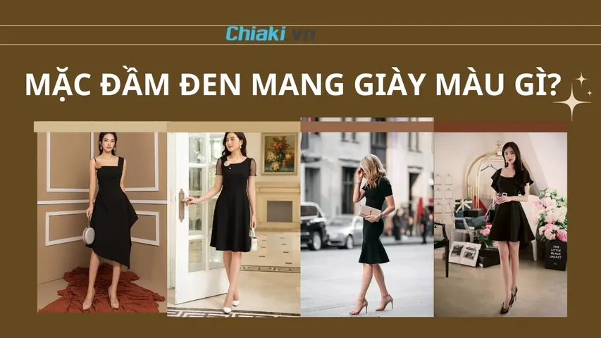 Mặc đầm đen mang giày màu gì? 8 Tips mix với váy đen sang chảnh, quyến rũ 