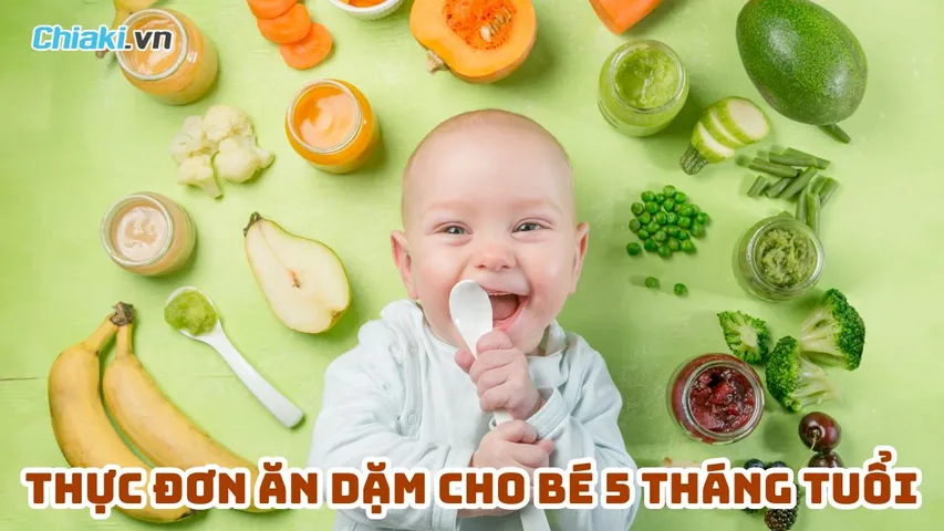 Thực đơn ăn dặm cho bé 5 tháng tuổi khoa học, bổ dưỡng