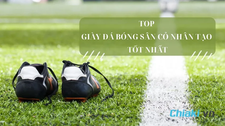 TOP 10 giày đá bóng sân cỏ nhân tạo chất lượng, đế đệm êm, độ bền cao