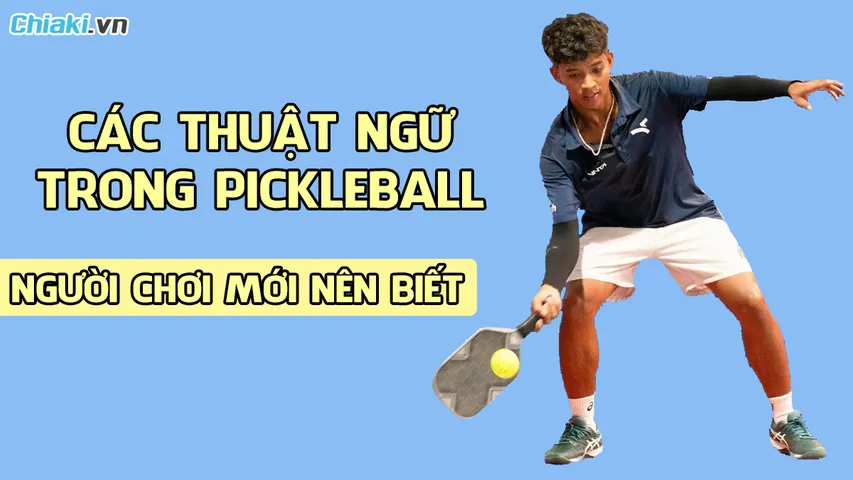 Các thuật ngữ trong Pickleball mà người chơi mới cần biết