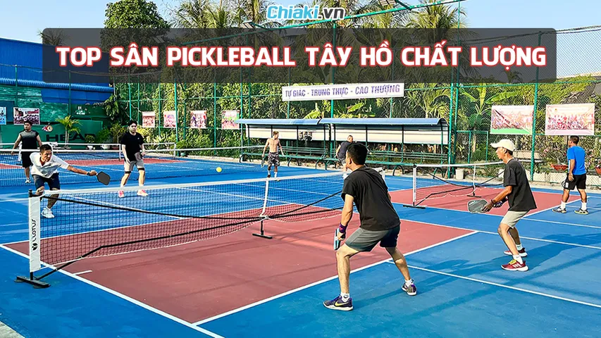 Danh sách 7 sân Pickleball Tây Hồ chất lượng không nên bỏ lỡ