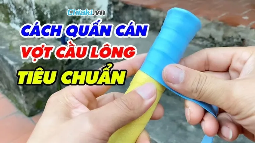 Hướng dẫn cách quấn cán vợt cầu lông đẹp và chuyên nghiệp