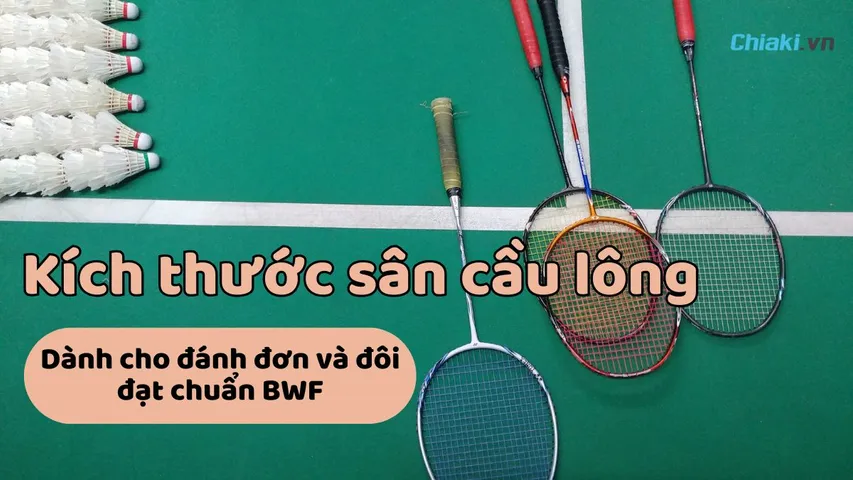 Kích thước sân cầu lông dành cho đánh đơn và đôi đạt chuẩn BWF