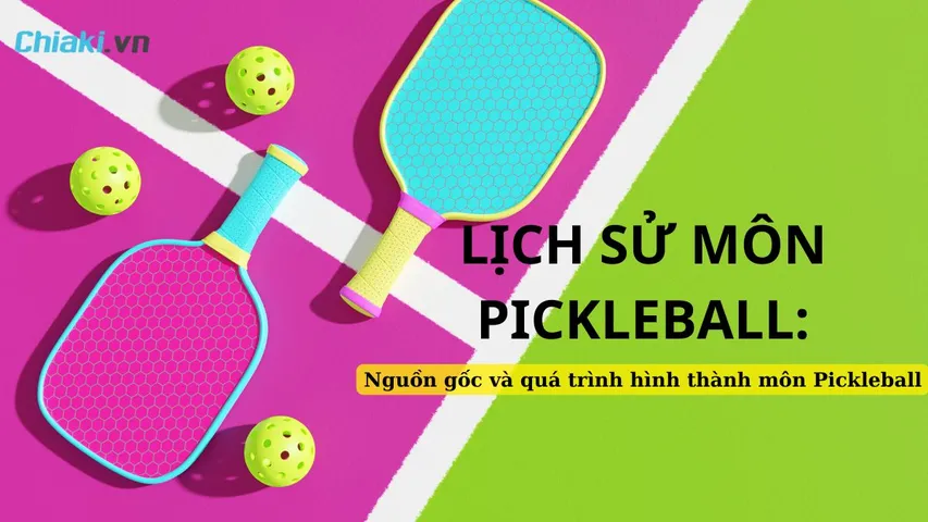 Lịch sử môn Pickleball: Nguồn gốc và quá trình hình thành môn Pickleball