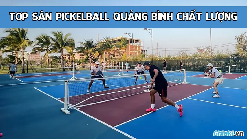 Tổng hợp 7 sân pickleball Quảng Bình chất lượng, đạt chuẩn thi đấu