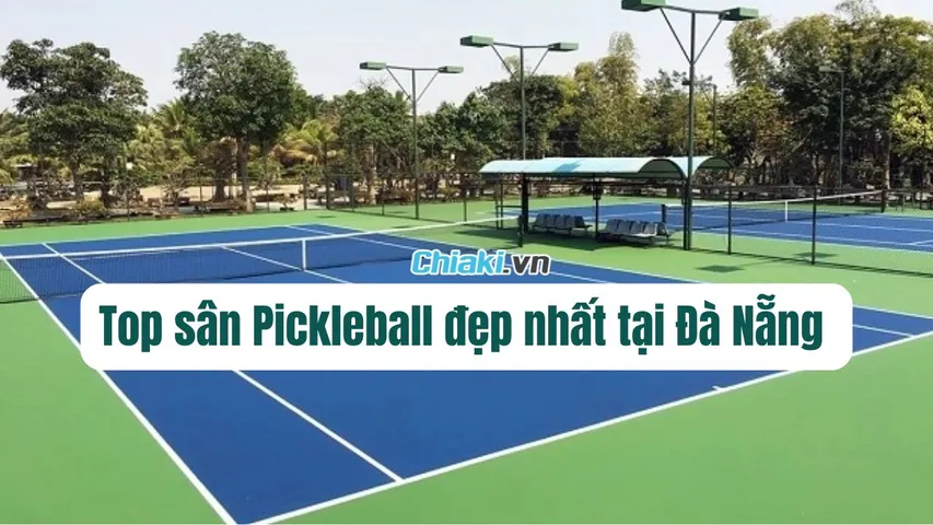 Top 10 địa chỉ sân Pickleball Đà Nẵng đẹp được yêu thích hiện nay