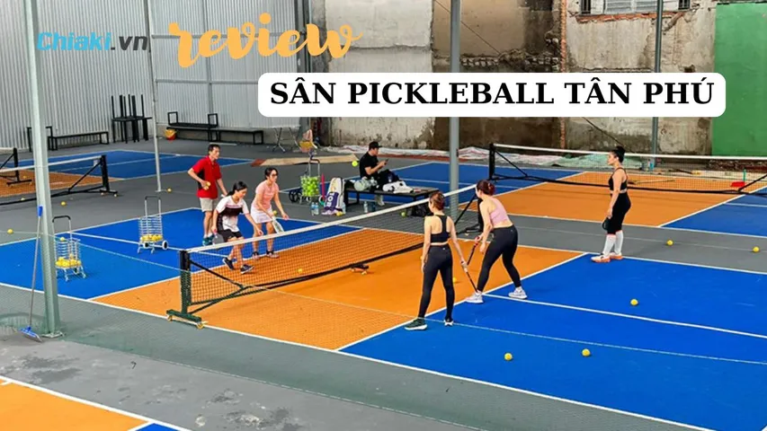 Top 8 sân pickleball Tân Phú chất lượng, đáng thuê hiện nay