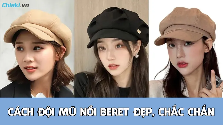 Cách đội mũ nồi beret đẹp, không bị rơi giúp ăn điểm nhan sắc