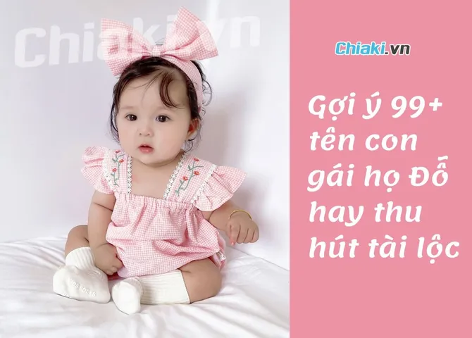 Gợi ý đặt tên con gái họ Đỗ: 199+ tên hay ý nghĩa cho bé 2026