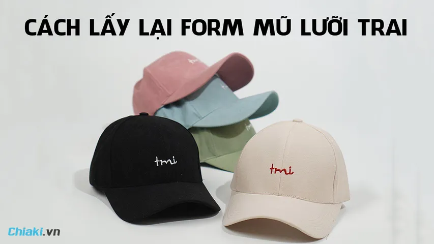 Hướng dẫn cách lấy lại form mũ lưỡi trai khi bị biến dạng