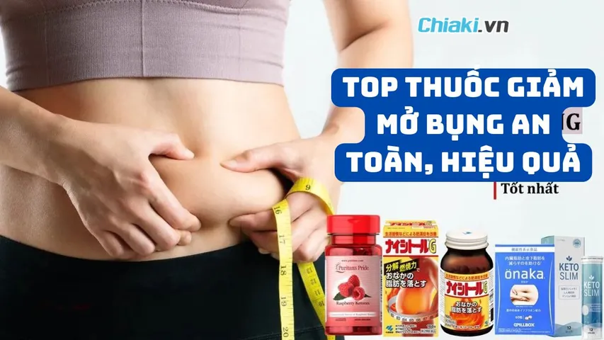 TOP 9 Thuốc giảm mỡ bụng an toàn, hiệu quả 2026