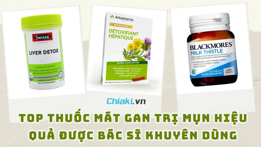 Top 10 thuốc mát gan trị mụn hiệu quả được bác sĩ khuyên dùng