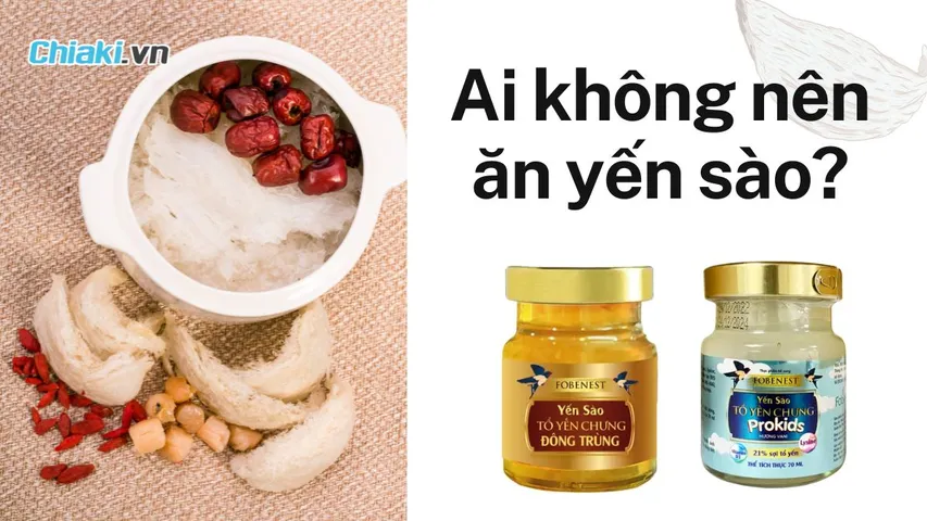 Ai không nên ăn yến sào? Tác hại của yến sào khi dùng sai cách