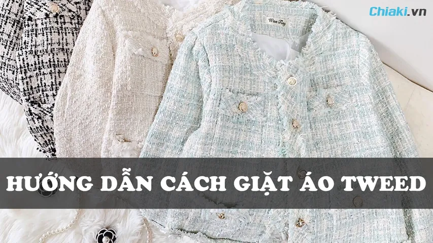 Hướng dẫn cách giặt áo dạ tweed đúng chuẩn không bị xù lông