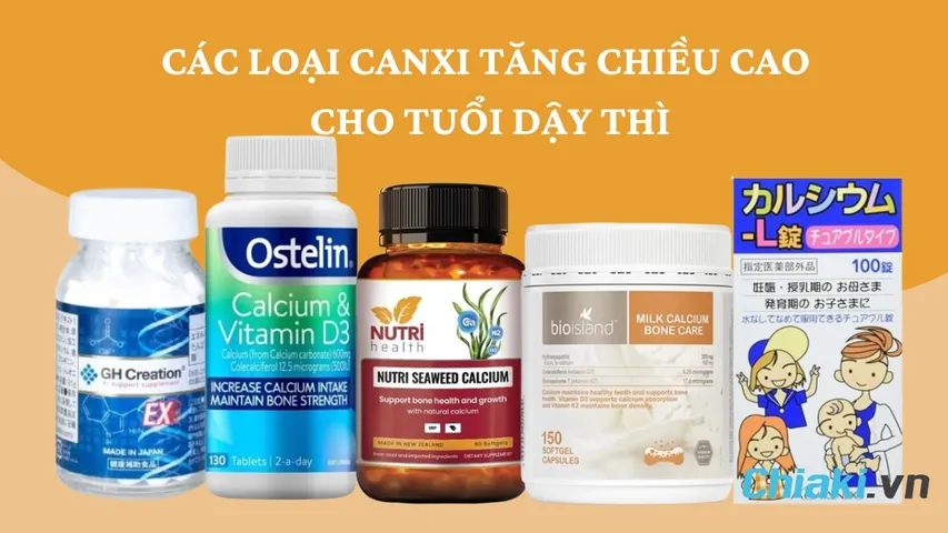 TOP 10 loại canxi tăng chiều cao cho tuổi dậy thì tốt 2026