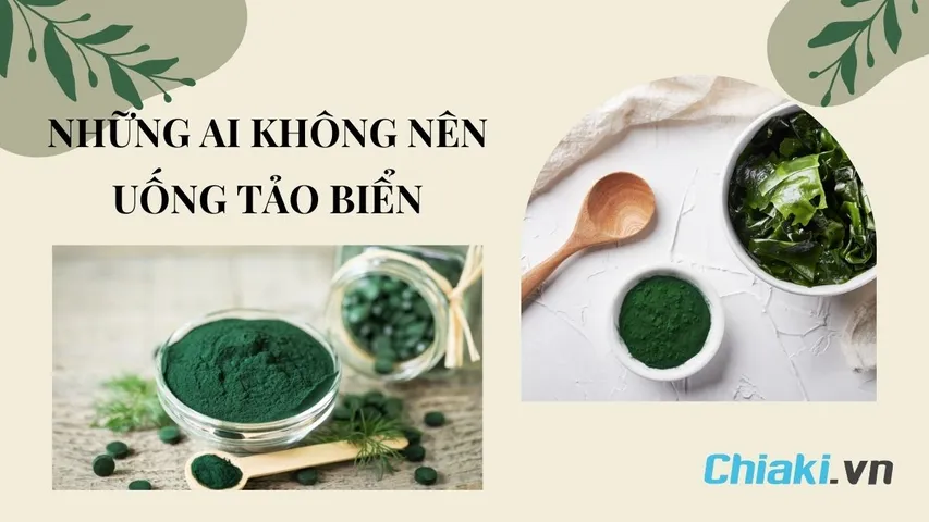 Những ai không nên uống tảo biển? Lưu ý khi uống tảo biển