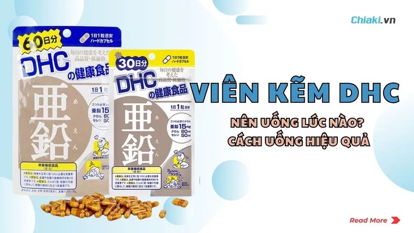 Viên kẽm DHC nên uống lúc nào? Cách uống kẽm DHC hiệu quả