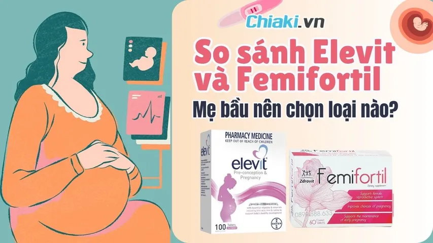 So sánh Elevit và Femifortil: Mẹ bầu nên chọn loại nào?