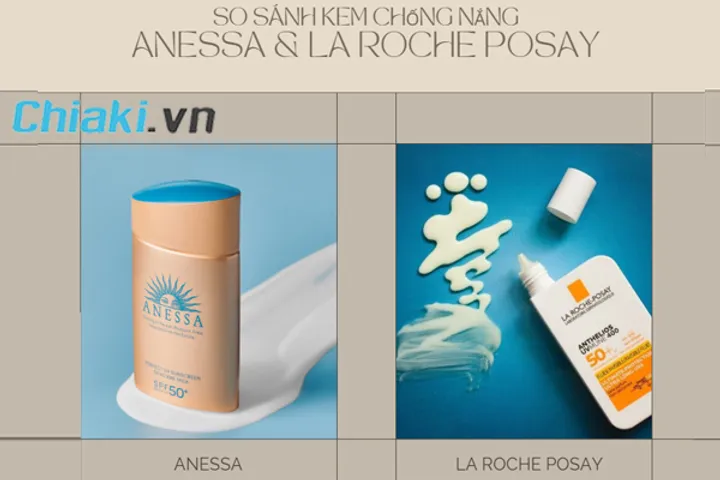 So sánh kem chống nắng Anessa và La Roche Posay loại nào tốt?