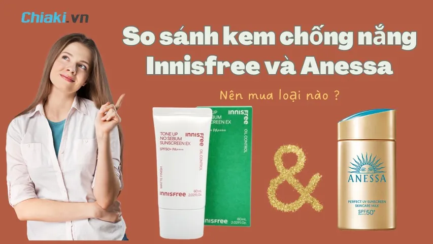 So sánh kem chống nắng Innisfree và Anessa: Nên mua loại nào ?
