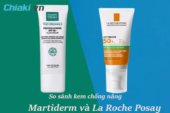 So sánh kem chống nắng Martiderm và La Roche Posay 