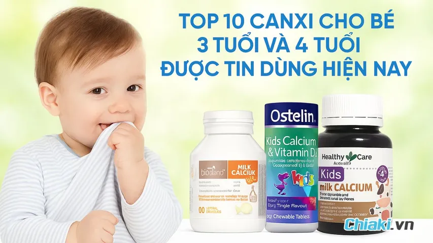 Top 10 canxi cho bé 3 tuổi và 4 tuổi được tin dùng hiện nay
