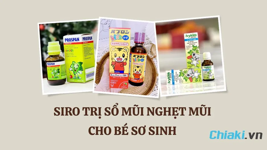 TOP 5 Siro trị sổ mũi nghẹt mũi cho bé sơ sinh nên dùng 2026