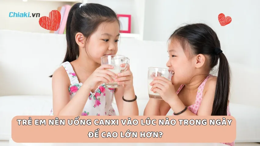 Trẻ em nên uống canxi vào lúc nào trong ngày để cao lớn hơn?