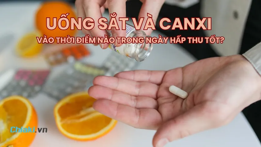 Uống sắt và canxi vào thời điểm nào trong ngày là tốt nhất