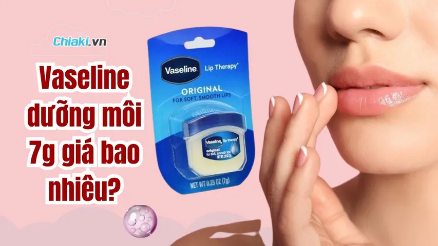 Vaseline dưỡng môi 7g giá bao nhiêu? Mua ở đâu?