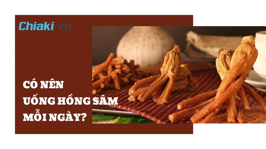 Có nên uống hồng sâm mỗi ngày? Nên uống hồng sâm vào lúc nào?