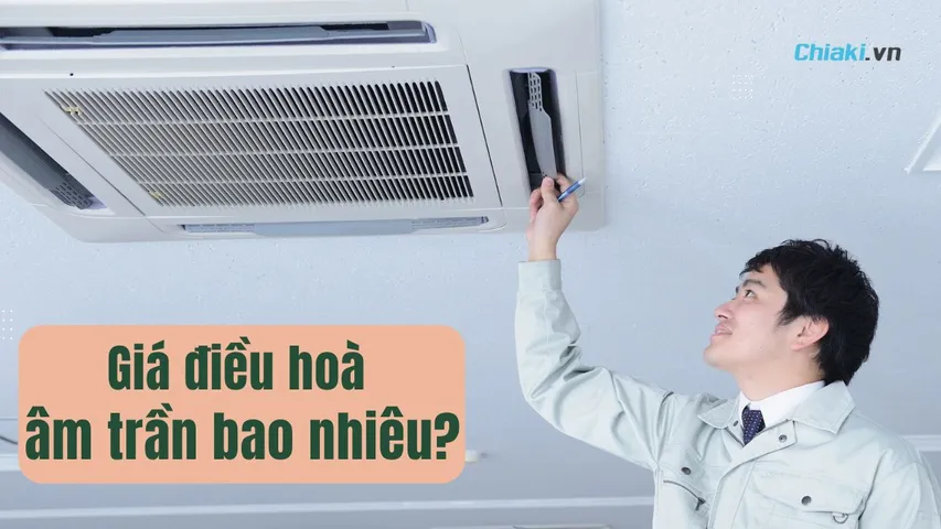 Giá điều hoà âm trần bao nhiêu? So sánh chi tiết theo công suất