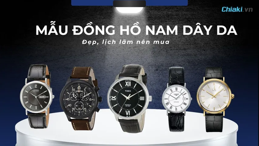 Top 10 mẫu đồng hồ nam dây da đẹp, lịch lãm nên mua 2026