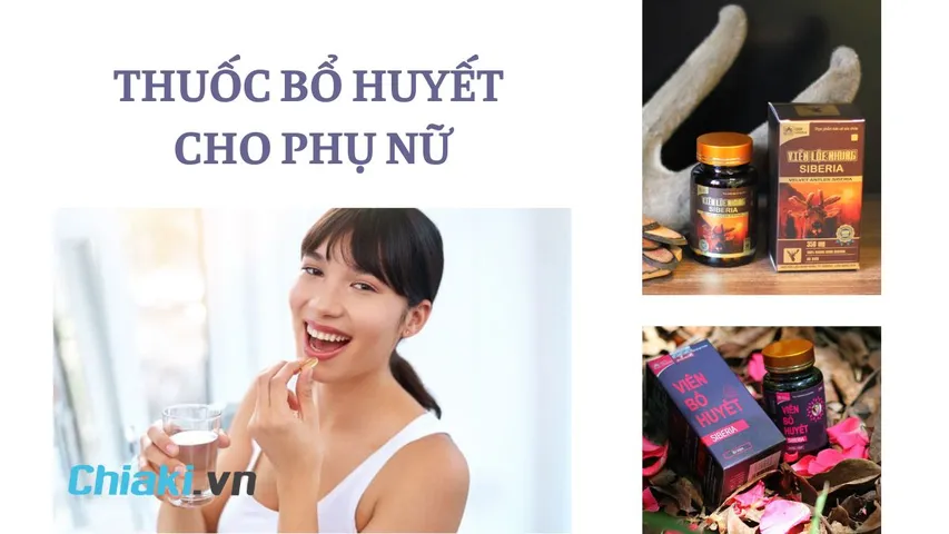 TOP 5 thuốc bổ khí huyết cho phụ nữ hiệu quả nên dùng 2026