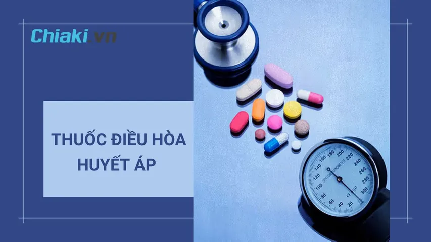 TOP 5 thuốc điều hòa huyết áp hiệu quả được khuyên dùng