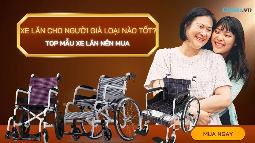 Xe lăn cho người già loại nào tốt? Top 10 mẫu đáng mua 2026