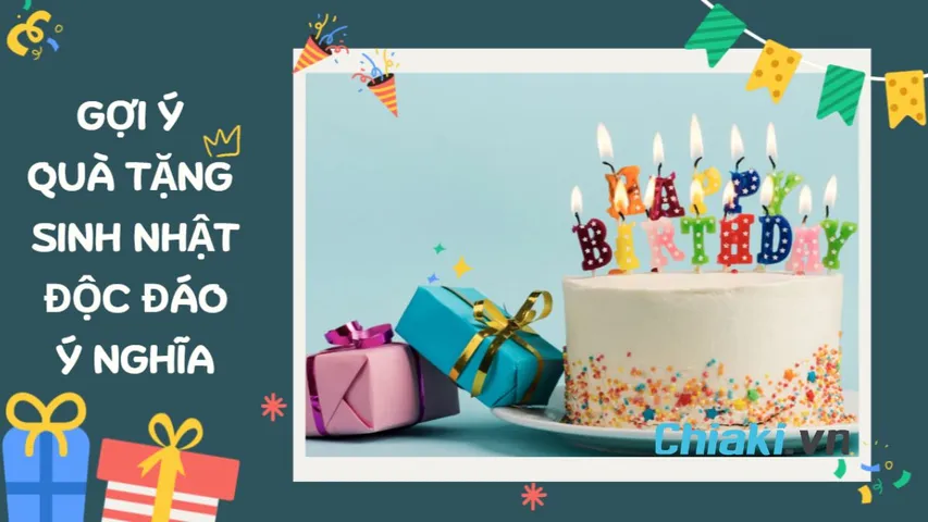 40+ Quà tặng sinh nhật ý nghĩa, độc đáo, thiết thực gây bất ngờ