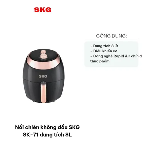 Nồi Chiên Không Dầu SKG SK-71 Dung Tích 8L - Công Nghệ Rapid Air, Chiên Giòn Ngon Mọi Món Ăn, Dễ Dàng Sử Dụng & Vệ Sinh