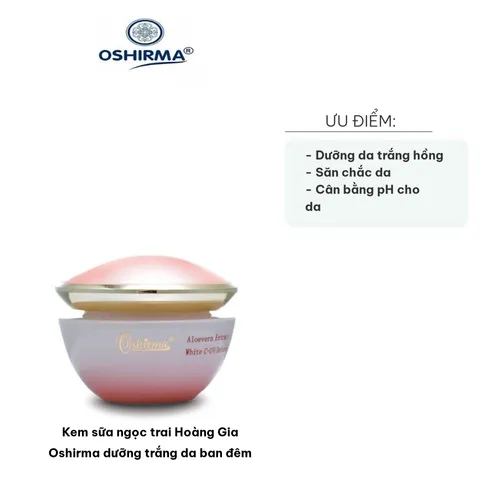 Kem Sữa Ngọc Trai Hoàng Gia Oshirma Dưỡng Trắng Da Ban Đêm - Giúp Da Trắng Hồng Rạng Rỡ, Săn Chắc, Thẩm Thấu Nhanh 30g