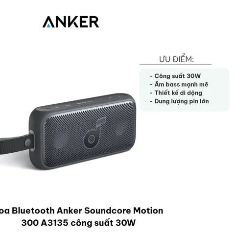Loa Bluetooth Anker Soundcore Motion 300 A3135 - Công Suất 30W, Thiết Kế Nhỏ Gọn, Kháng Nước IPX7, Thời Gian Chơi 13 Giờ