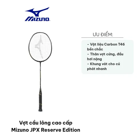 Vợt cầu lông cao cấp Mizuno JPX Reserve Edition - Khung Carbon bền, thân cứng, phù hợp cho người chơi trung bình khá và nâng cao.