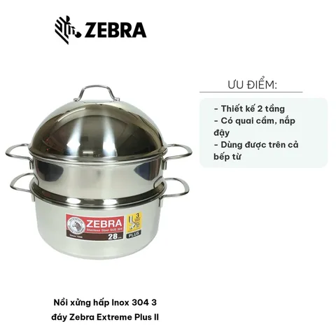 Nồi Xửng Hấp Inox 304 3 Đáy Zebra Extreme Plus II - Thiết Kế 2 Tầng, Quai Cầm Tiện Lợi, Dùng Trên Bếp Gas, Bếp Từ, Bếp Hồng Ngoại