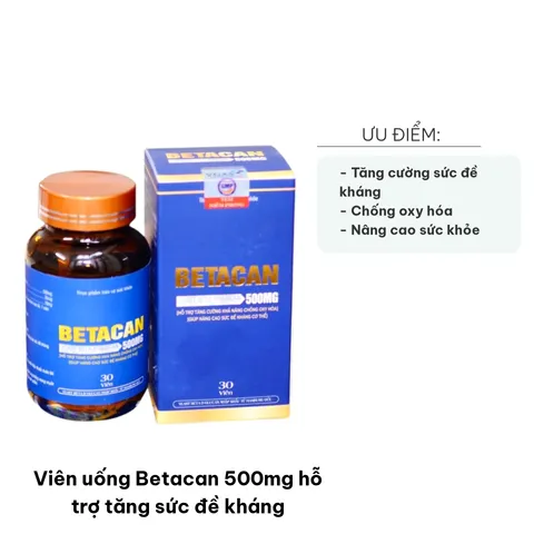 Viên uống Betacan 500mg - Tăng cường sức đề kháng và hỗ trợ miễn dịch, sản phẩm bảo vệ sức khỏe hàng ngày
