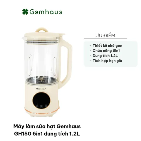 Máy Làm Sữa Hạt Gemhaus GH150 6in1 Dung Tích 1.2L - Xay Đậu Cà Phê, Ngũ Cốc, Nước Ép Rau Củ, Cối Thủy Tinh Chịu Nhiệt