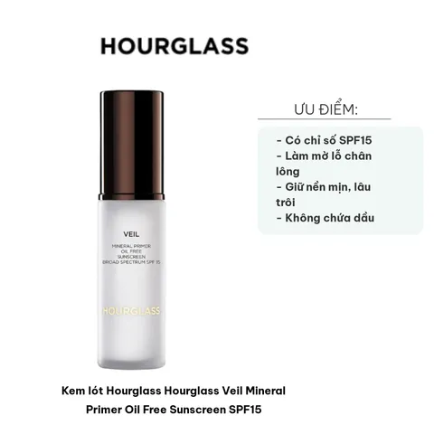 Kem lót Hourglass Veil Mineral Primer - Chất kem nhẹ, chống nắng SPF15, cấp ẩm và che khuyết điểm, phù hợp với mọi loại da