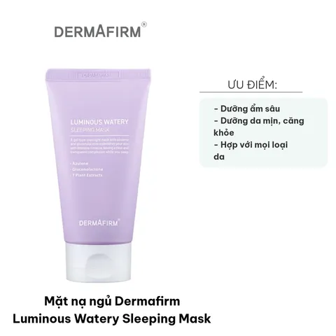 Mặt Nạ Ngủ Dermafirm Luminous Watery - Dưỡng Ẩm, Cấp Nước, Làm Sáng Da, Phù Hợp Mọi Loại Da, 100ml