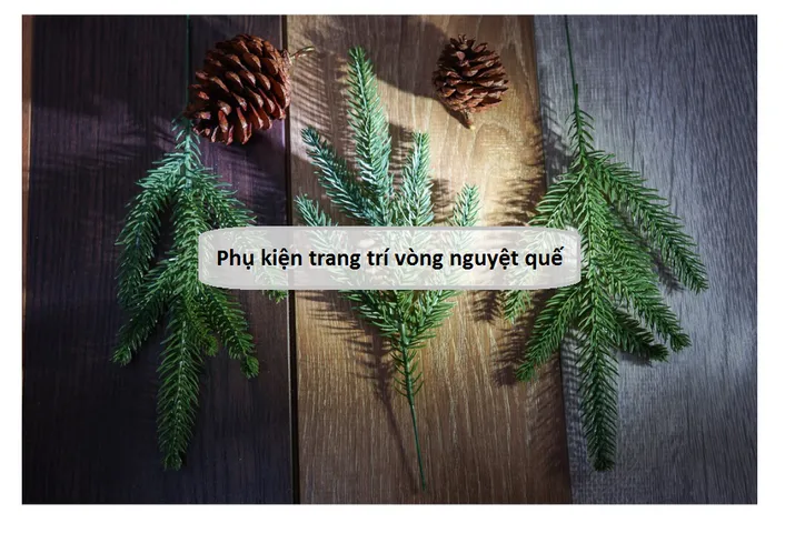 Bộ phụ kiện trang trí vòng nguyệt quế Giáng sinh - Tự làm vòng nguyệt quế độc đáo cho không khí Noel ấm áp